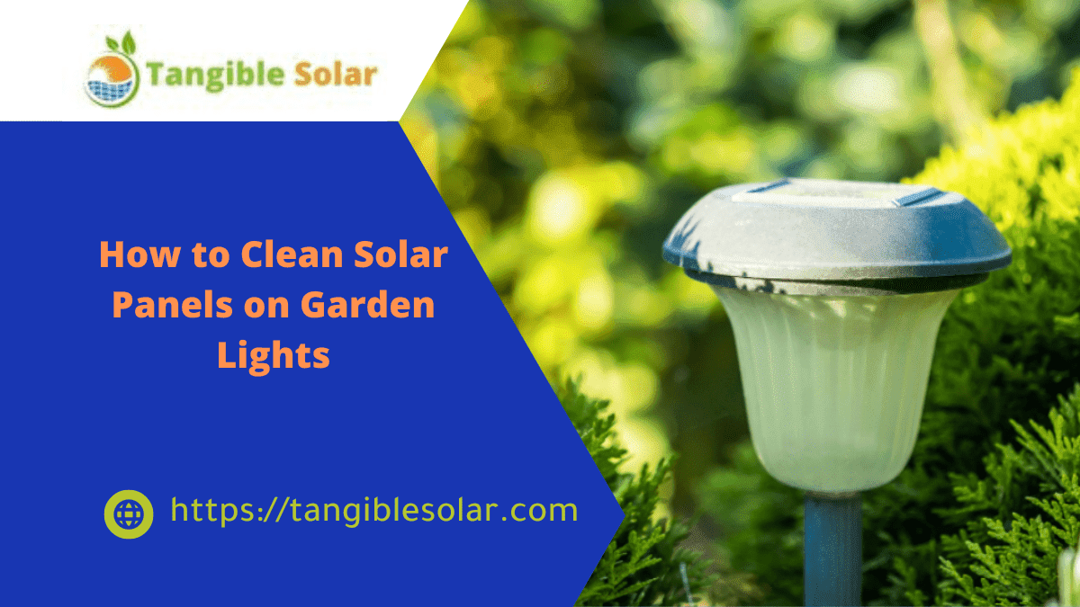 how to clean solar panels on garden lights
