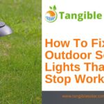 How To Fix Outdoor Solar Lights That Stop Working?