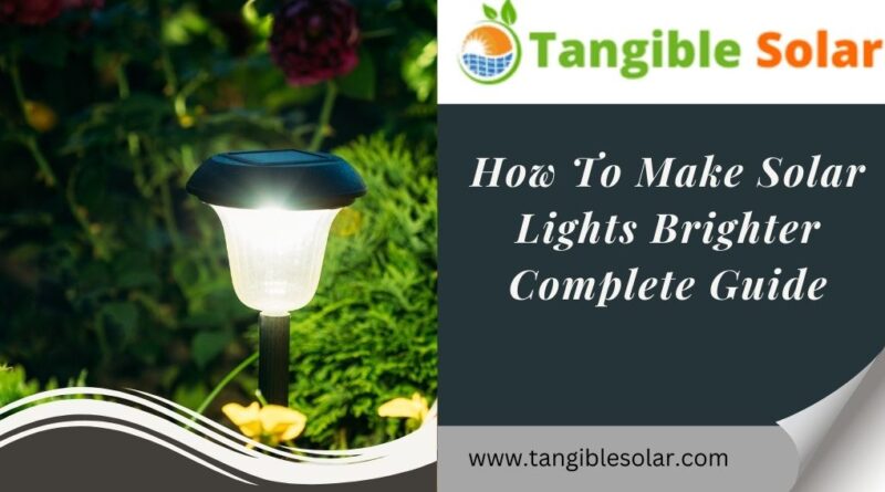 How To Make Solar Lights Brighter