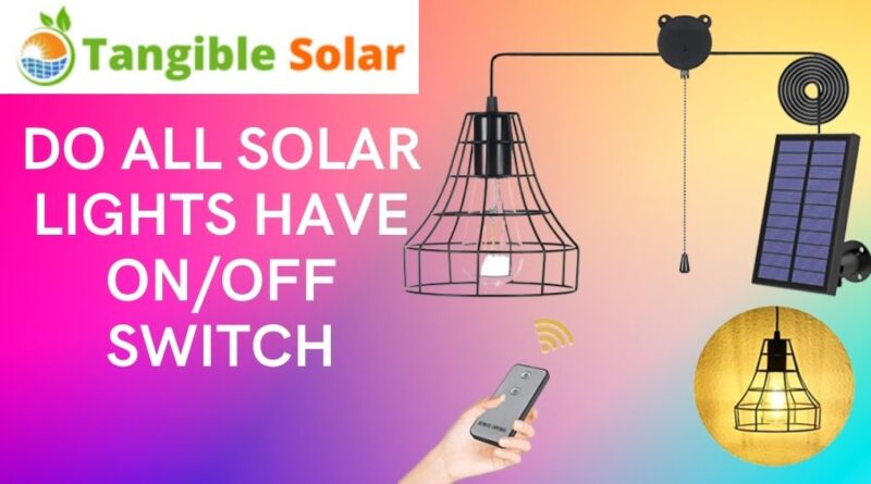Do All Solar Lights Have OnOff Switch