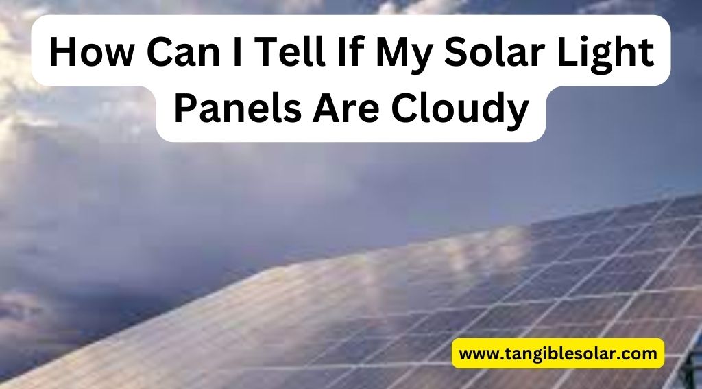 How To Clean Cloudy Solar Light Panels