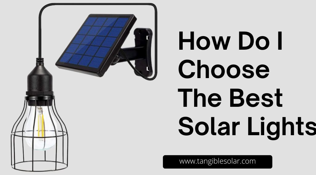 How Do I Choose The Best Solar Lights