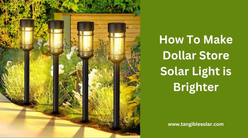 How To Make Dollar Store Solar Light is Brighter