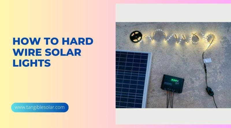 How to Hard Wire Solar Lights