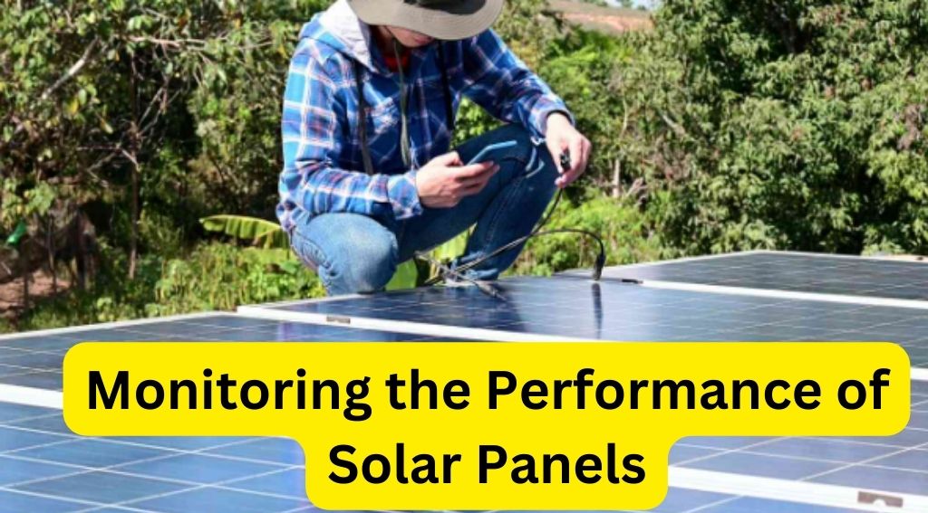 Monitoring the Performance of Solar Panels