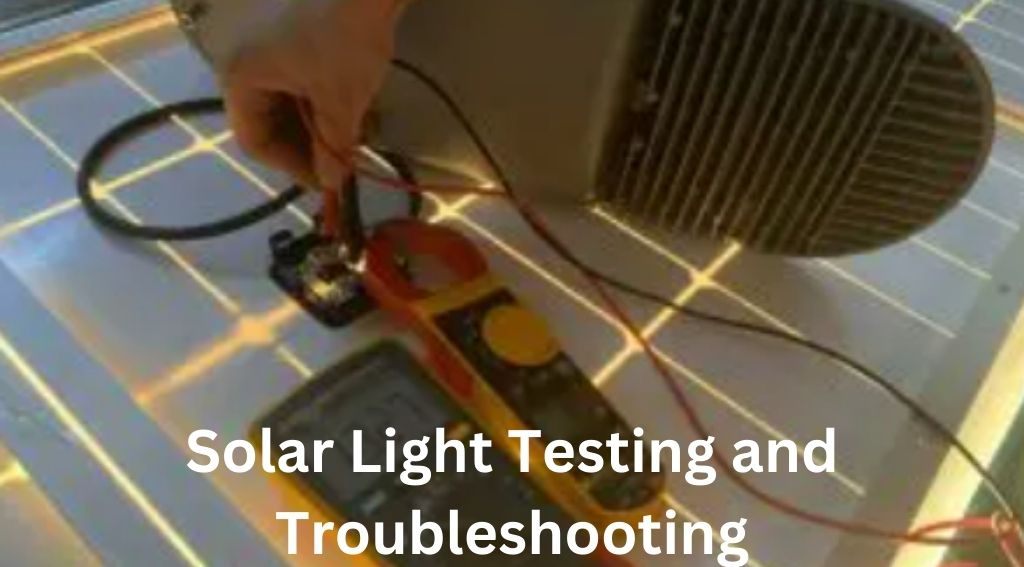 Solar Light Testing and Troubleshooting