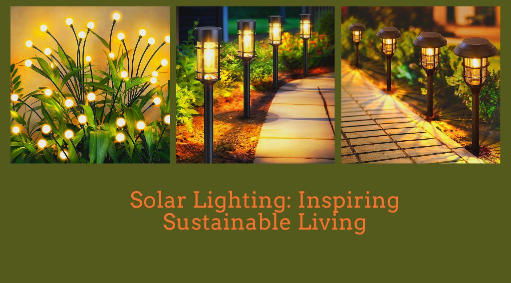 Solar Lighting: Inspiring Sustainable Living