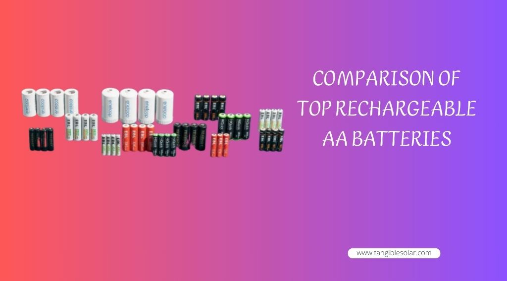 Comparison Of Top Rechargeable Aa Batteries