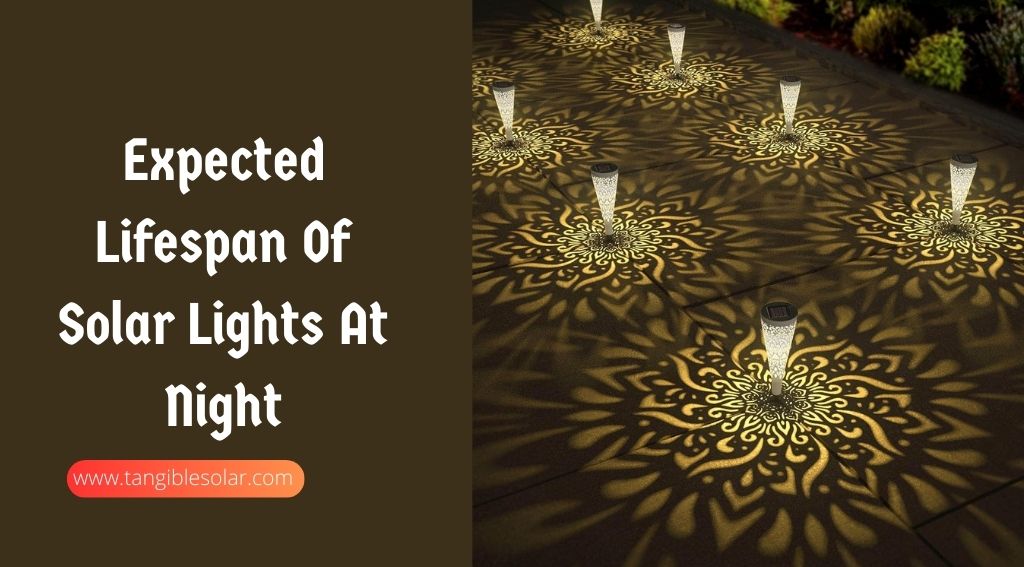 Expected Lifespan Of Solar Lights At Night