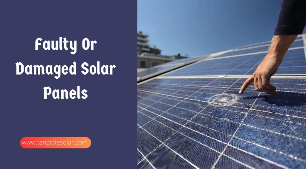 Faulty Or Damaged Solar Panels