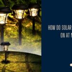How Do Solar Lights Turn on at Night