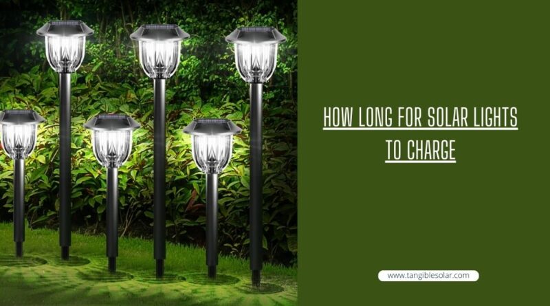 How Long for Solar Lights to Charge
