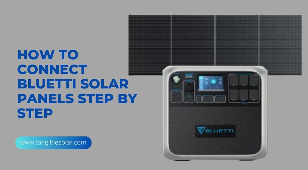 How To Connect Bluetti Solar Panels Step By Step