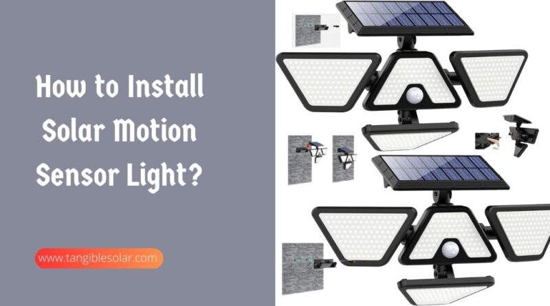 How to Install Solar Motion Sensor Light