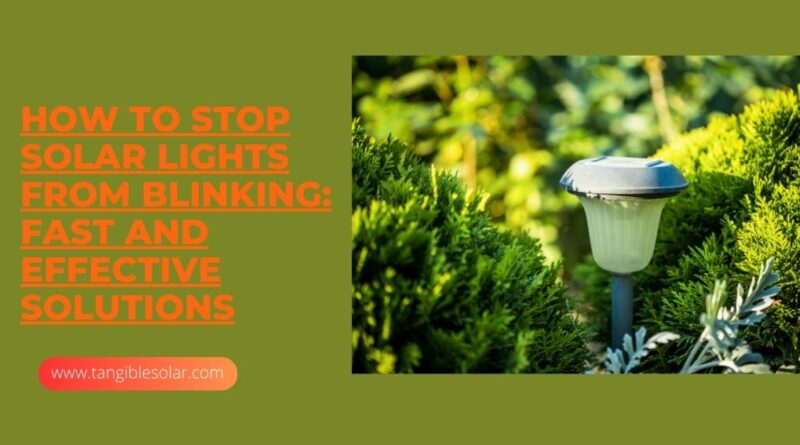 How to Stop Solar Lights from Blinking