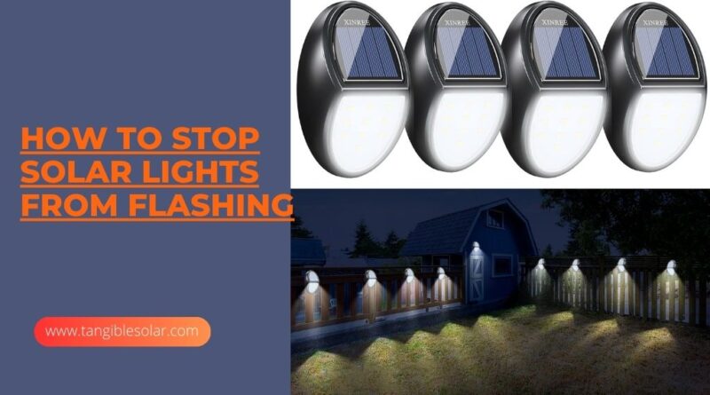How to Stop Solar Lights from Flashing