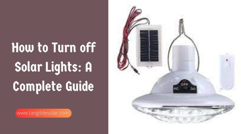 How to Turn off Solar Lights