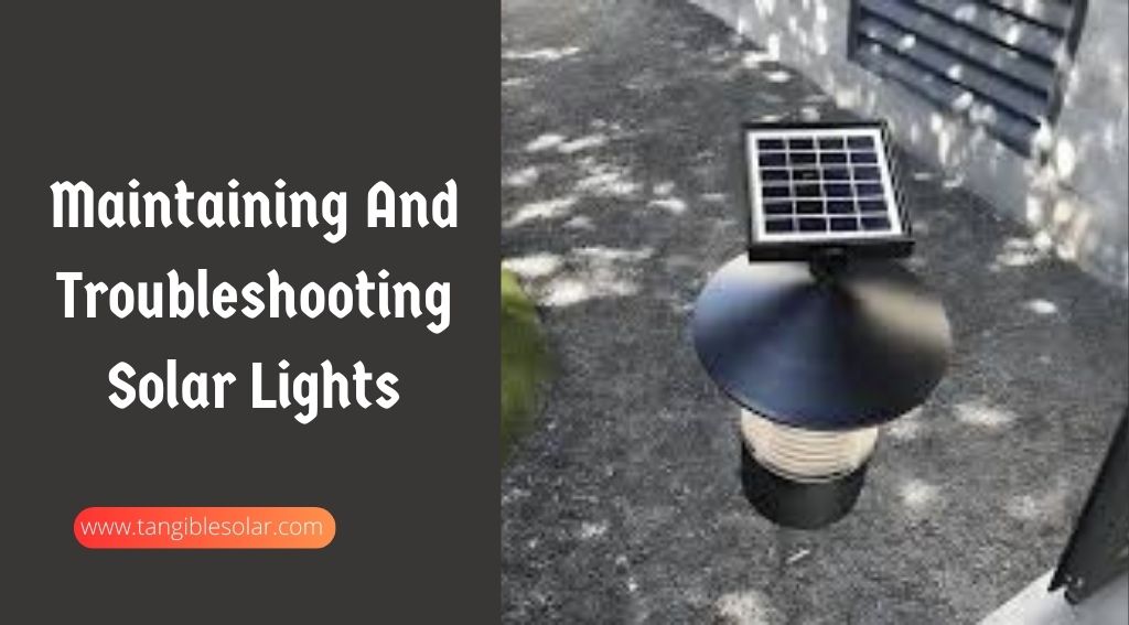 Maintaining And Troubleshooting Solar Lights