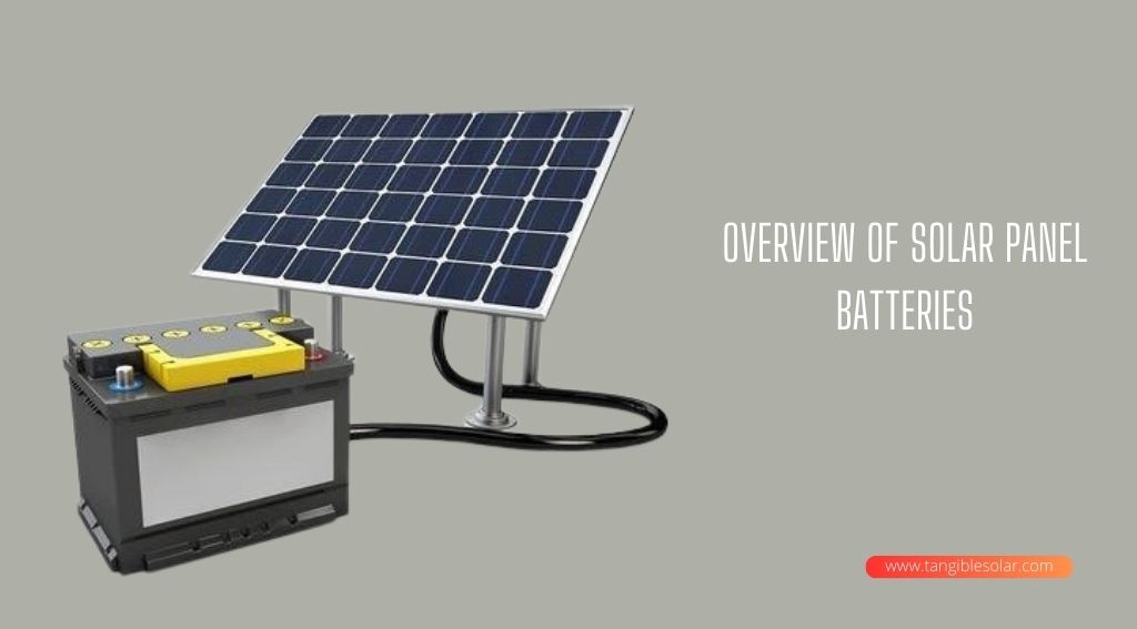 Overview Of Solar Panel Batteries
