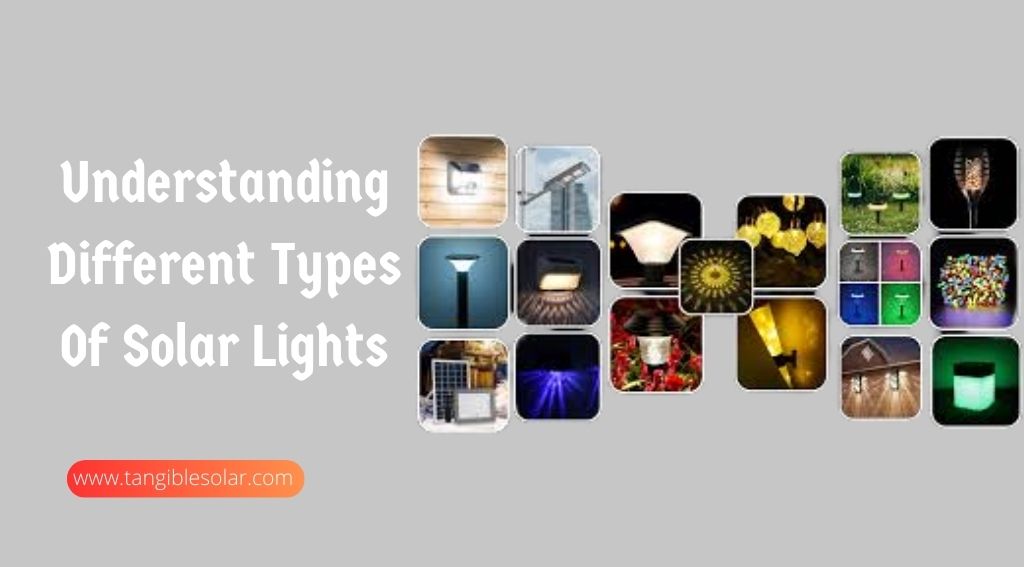 Understanding Different Types Of Solar Lights