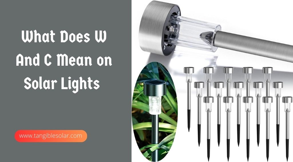 what-does-w-and-c-mean-on-solar-lights