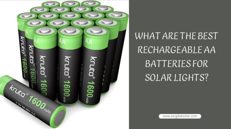 What are the best rechargeable AA batteries for solar lights