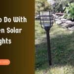 What to Do With Broken Solar Lights