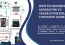 How to Connect Generator to Solar Inverter