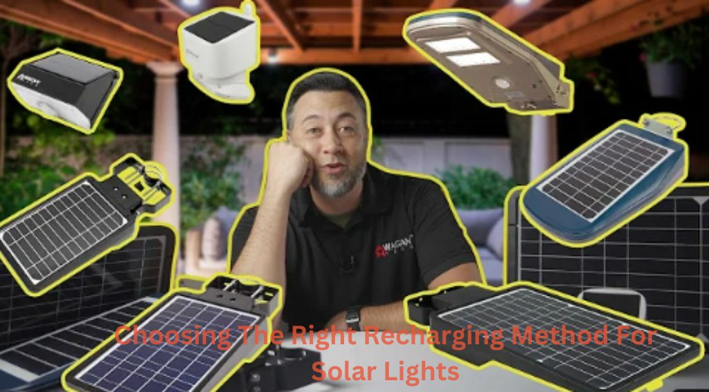 Choosing The Right Recharging Method For Solar Lights