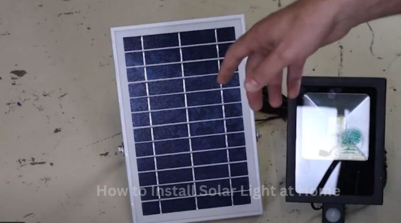 How to Install Solar Light at Home
