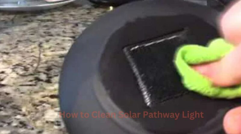 How to Clean Solar Pathway Light